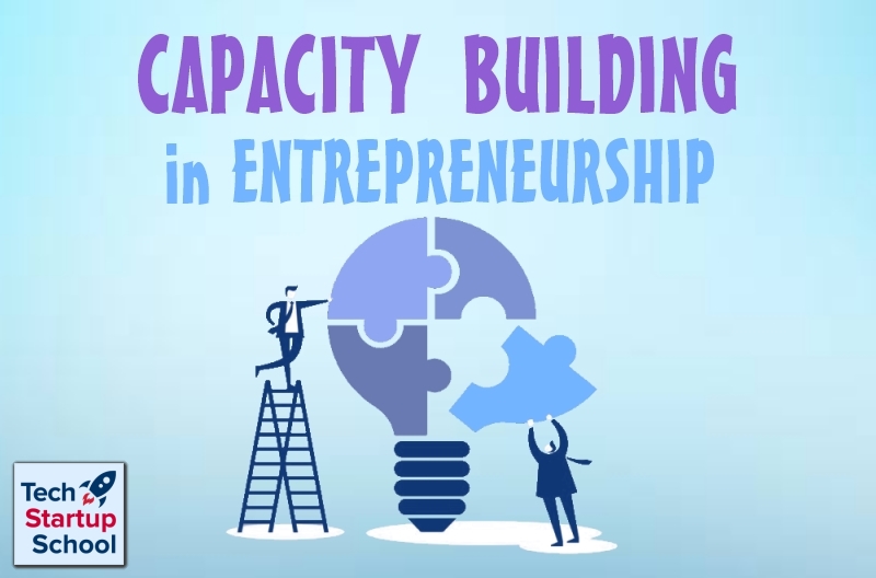 Tech Startup School | Entrepreneurship Capacity Building