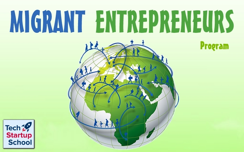 Tech Startup School | Migrant Entrepreneurs Program