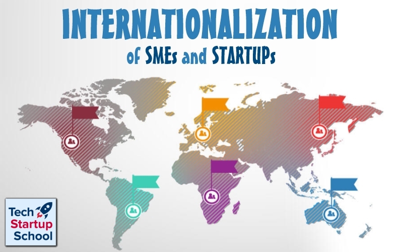 Tech Startup School | Internationalization of SME's