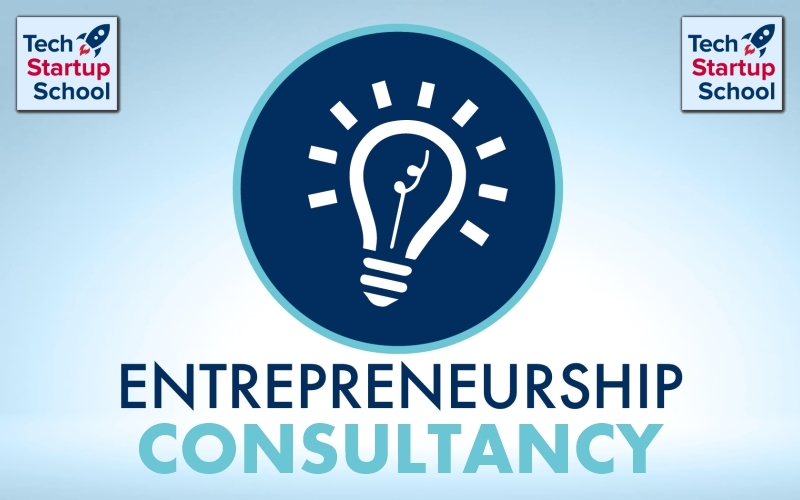 Tech Startup School | Entrepreneurship Consulting